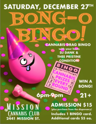 Toke in the New Year at BONG-O BINGO at Mission Cannabis Club on Sat, Dec 27 from 6-9pm