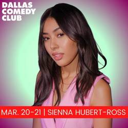 Dallas Comedy Club Presents: Sienna Hubert-Ross