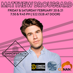 MATTHEW BROUSSARD presented by Commonwealth Comedy Club