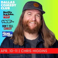 Dallas Comedy Club Presents: Chris Higgins
