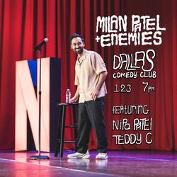 Dallas Comedy Club Presents: Milan Patel and Enemies