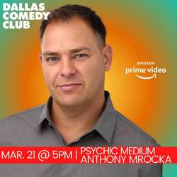 Dallas Comedy Club Presents:  Psychic Medium Anthony Mrocka