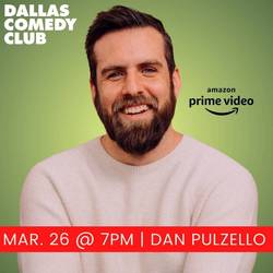 Dallas Comedy Club Presents: Dan Pulzello
