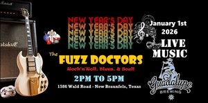 Enjoy a happy New Year's Day with LIVE music by the Fuzz Doctors at Guadalupe Brewing!
