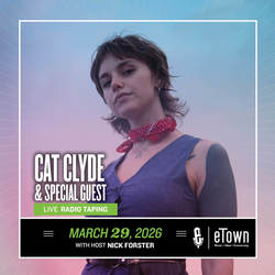 eTown Taping with Cat Clyde and special guest