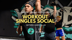 Workout Singles Social Ages 25-40 | Broad Ripple Indianapolis