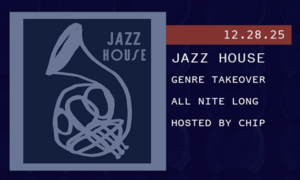 12/28 - Genre Takeover: Jazz House