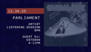 12/30 - Artist Listening Session: Parliament