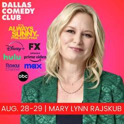 Dallas Comedy Club Presents: Mary Lynn Rajskub