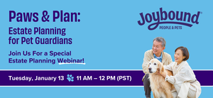 Joybound People and Pets presents Paws & Plan: Estate Planning for Pet Guardians