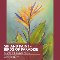 Sip and Paint at Aspirations Winery - Birds of Paradise