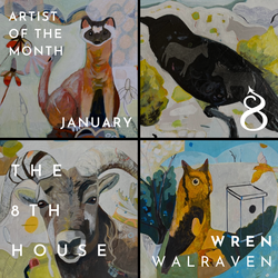 Artist of the Month Exhibition: Wren Walraven at The 8th House