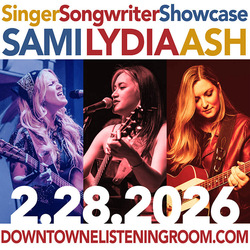 SINGER SONGWRITER SHOWCASE: Sami Riggs & Lydia Shae & Ash Taylor