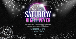 Saturday Night Fever at Skyline Social – Jan 3