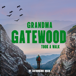 Grandma Gatewood Took a Walk