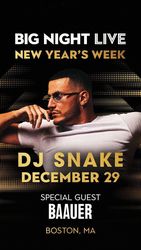 DJ Snake & Baauer – $10 Off – NEW YEARS EVE WEEK - Big Night Live – Monday 12/29