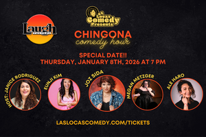 Las Locas Comedy Presents: Chingona Comedy Hour - January 8th, 2026