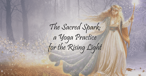 The Sacred Spark: Mid Winter Yoga and Celtic Storytelling