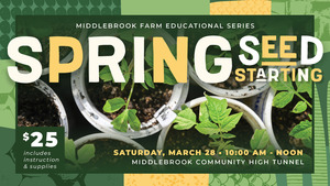 Middlebrook Farm: Spring Seed Starting Workshop