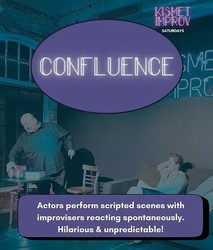 Kismet Improv presents CONFLUENCE: Where Theater Meets Improv