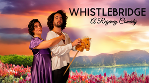 Whistlebridge: A Regency Comedy