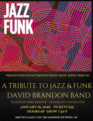 The Preservation of Jazz Monday Night Music Series Presents:Tribute to Jazz & Funk  Ft David Brandon