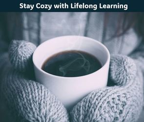 Cozy Up To Lifelong Learning