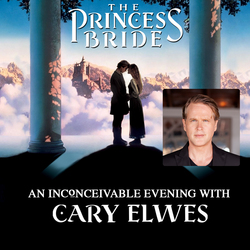The Princess Bride: An Inconceivable Evening with Cary Elwes
