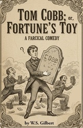 Off-Monroe Players present W.S. Gilbert's TOM COBB, OR FORTUNE'S TOY