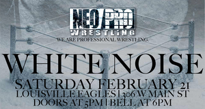 NEOPro Wrestling WHITE NOISE