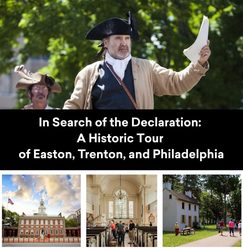 In Search of the Declaration: A Historic Bus Tour of Easton, Trenton, & Philadelphia