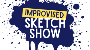 Improvised Sketch Show