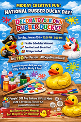 🦆🎨 MIDDAY CREATIVE FUN: NATIONAL RUBBER DUCKY DAY @ POPPIN' OFF 🎨🦆
