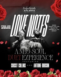 LOVE NOTES: A Neo - Soul Duet Experience Featuring Crissy Collins & Antoine Dodson