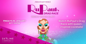 Ru Paul’s Drag Race Watch Party at Skyline Social – Jan 9
