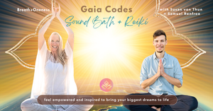 ✨🌎 Gaia Codes: Earth-Energy Infused Sound Bath + Reiki
