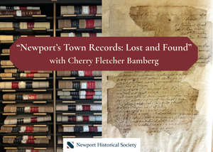 “Newport’s Town Records: Lost and Found” with Cherry Fletcher Bamberg