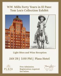 2026 Forty Years in El Paso:Tom Lea's Collection Exhibit at The Plaza Hotel