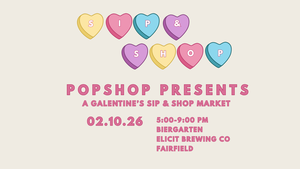 Popshop Galentine's Sip & Shop Market