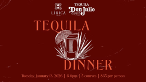 Tequila Dinner with Don Julio at Lirica Restaurant
