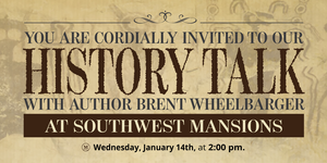 An Afternoon with Author Brent Wheelbarger: Exploring Folk Secrets at Southwest Mansions