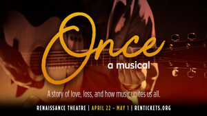 Once - A Musical of love, loss, and how music unites us all.