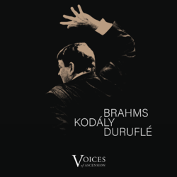 Brahms, Kodály & Duruflé