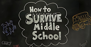 How to Survive Middle School