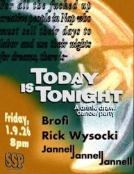 TODAY IS TONIGHT - a drink, draw, dance party - music by: BroFi, Rick Wysocki, JannellJannellJannell