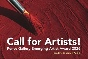 Call for Artists! Pence Gallery Emerging Artist Award 2026