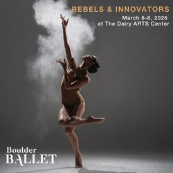 Boulder Ballet presents Rebels and Innovators