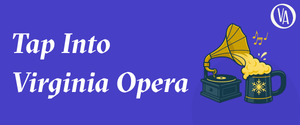 Tap Into Virginia Opera