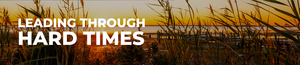 'Leading Through Hard Times' FREE Professional Development Workshop