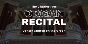 Charles Ives Organ Recital
